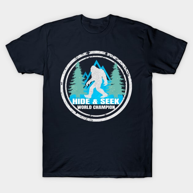 Bigfoot - Hide & Seek World Champion Sasquatch T-Shirt by KimLeex